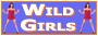 Wild Girls